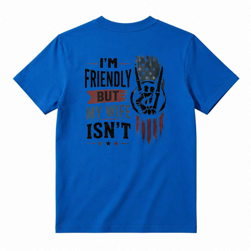 I Am Friendly But My Wife Isnt Funny Quote Unisex Classic T-shirt