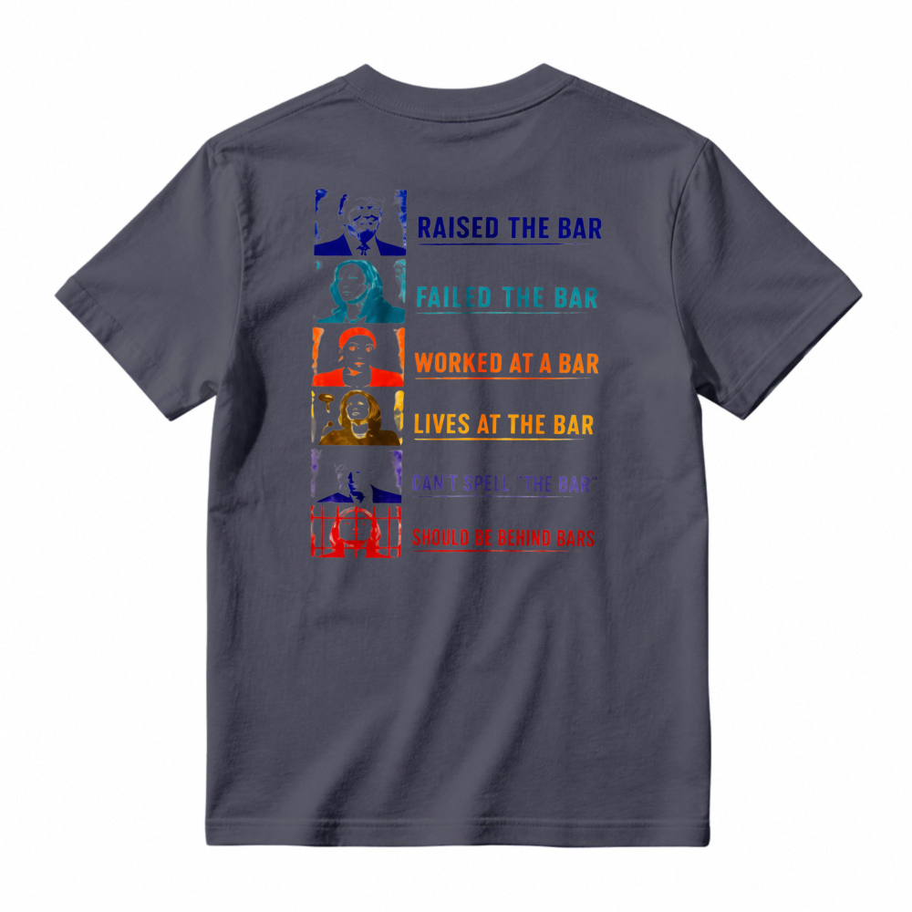 Raised The Bar Failed The Bar Worked At A Bar Lives At The Bar Funny Quote T-shirt