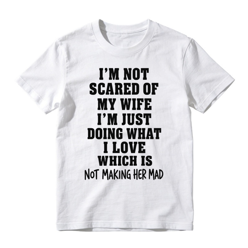 I’m Not Scared Of My Wife Funny Husband Marriage Quote Graphic T-Shirt