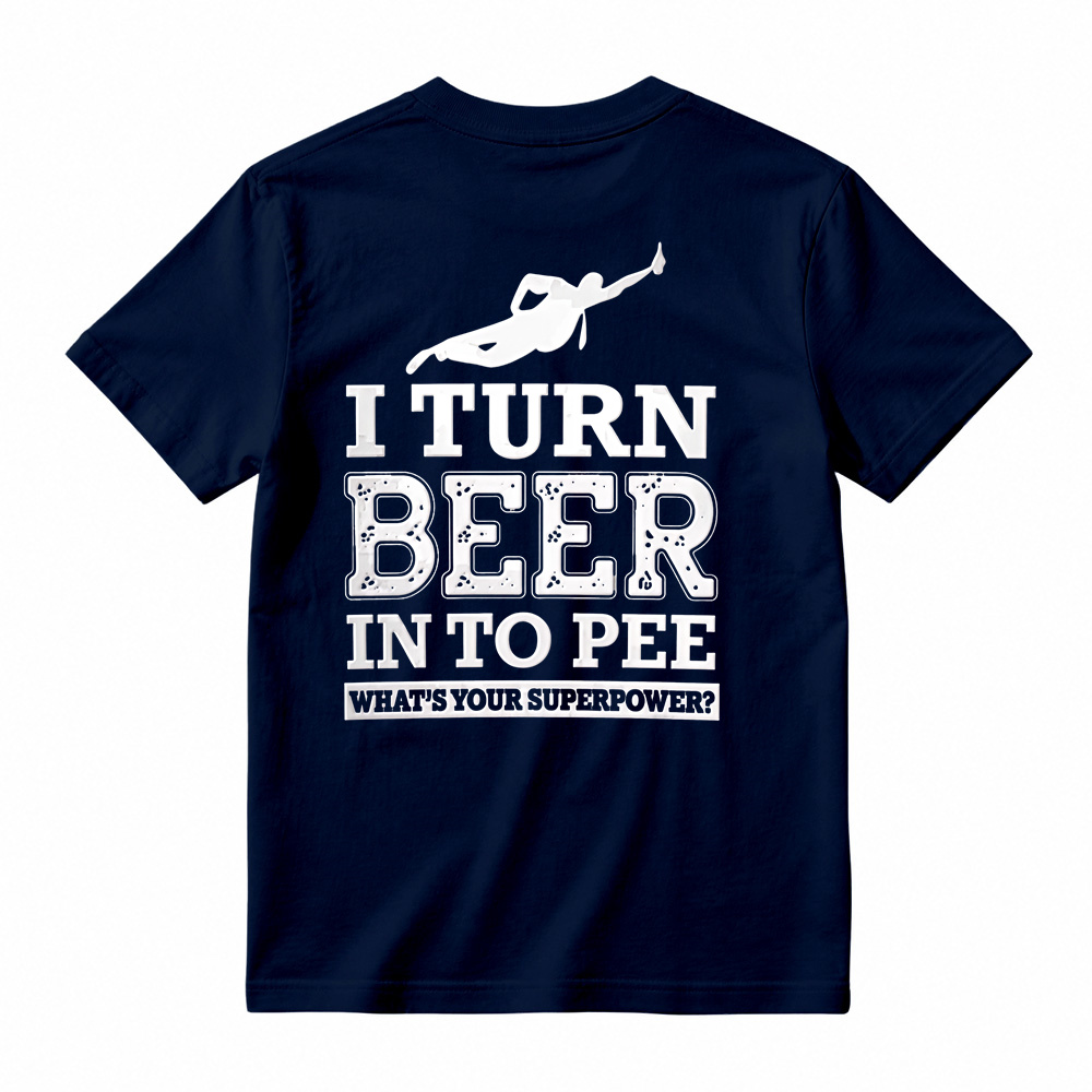 I Turn Beer Into Pee Funny Drinking Humor Graphic T-Shirt