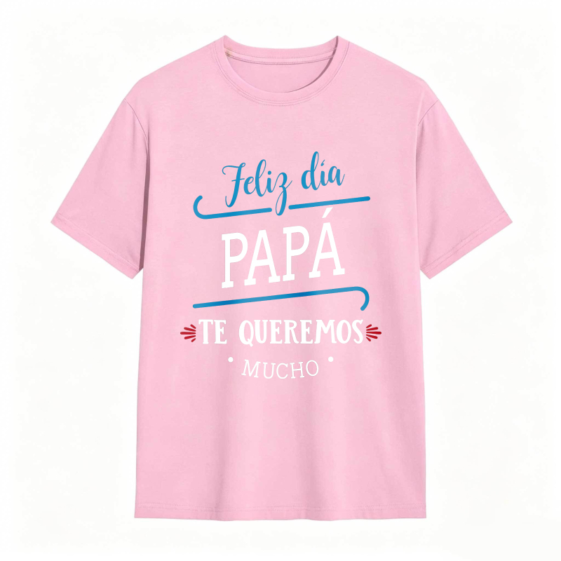 Happy Day Dad We Love You Very Much Unisex Classic T-shirt