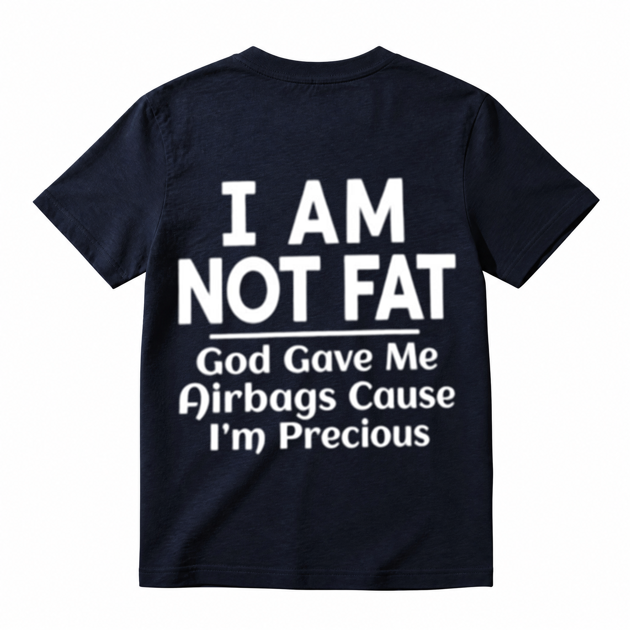 I Am Not Fat Airbags Funny Humor Slogan Graphic Tee