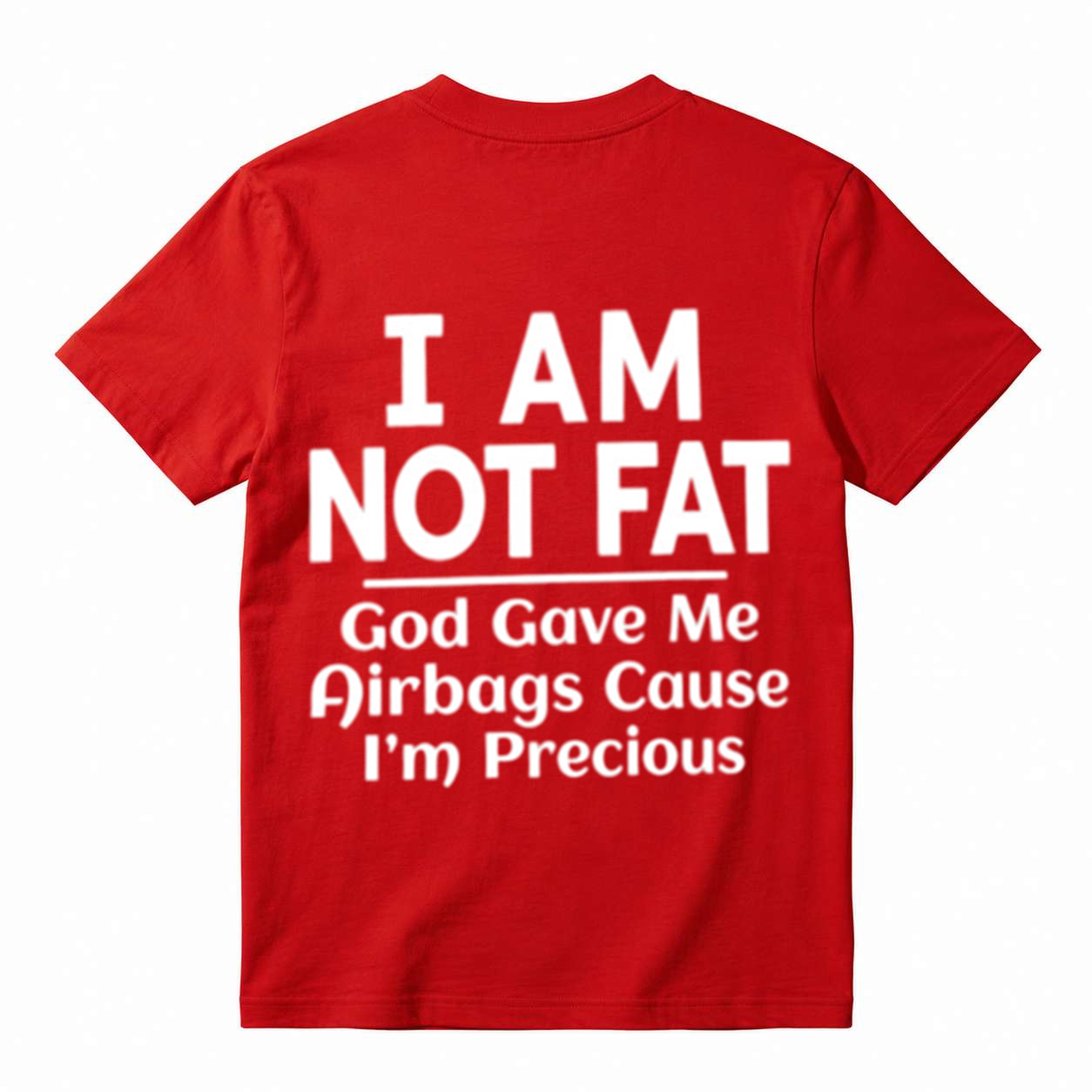 I Am Not Fat Airbags Funny Humor Slogan Graphic Tee