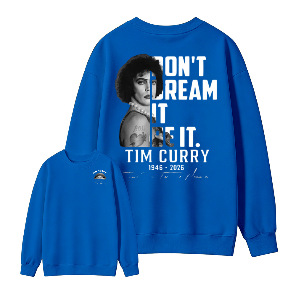 Don't Dream It Be It Sweatshirt