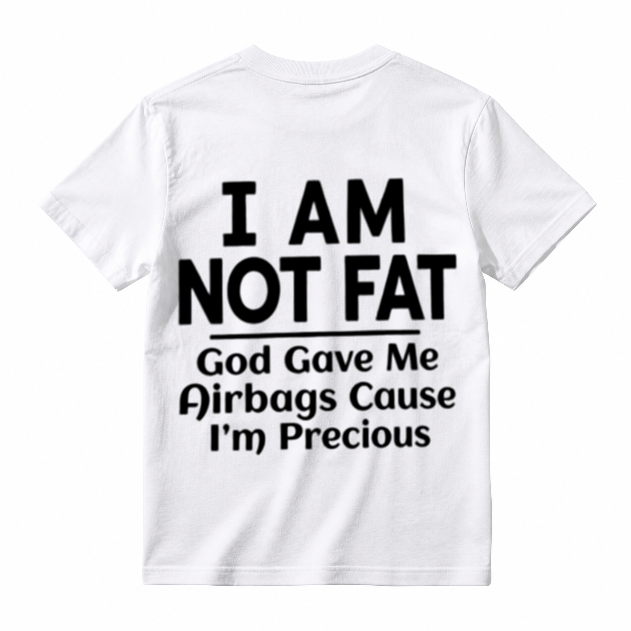 I Am Not Fat Airbags Funny Humor Slogan Graphic Tee