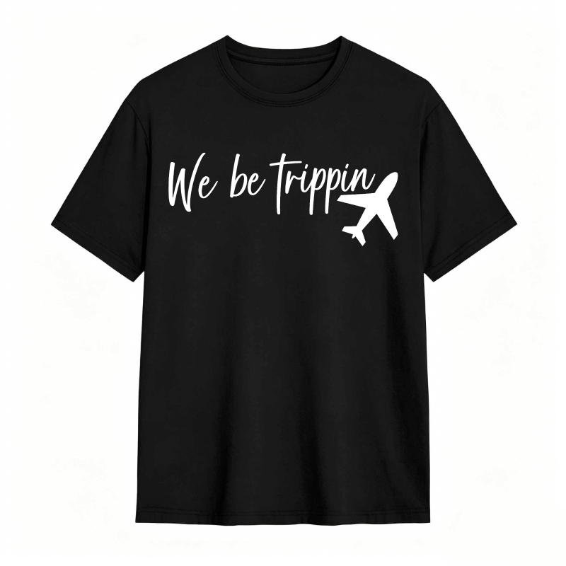 We Be Trippin Airplane Graphic Unisex Classic T-shirt