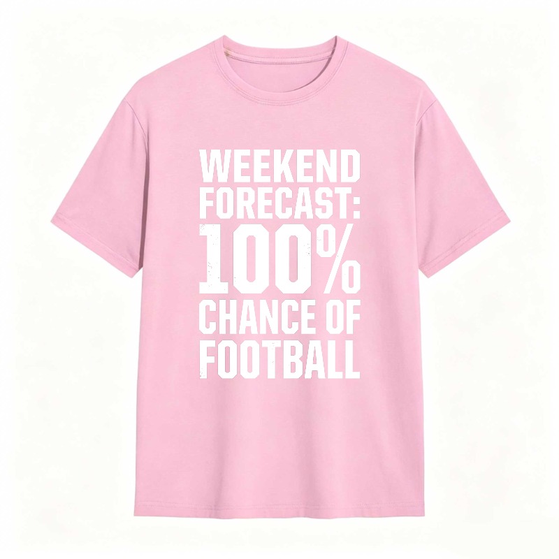 Weekend Forecast 100 Percent Chance Of Football Unisex Classic T-shirt