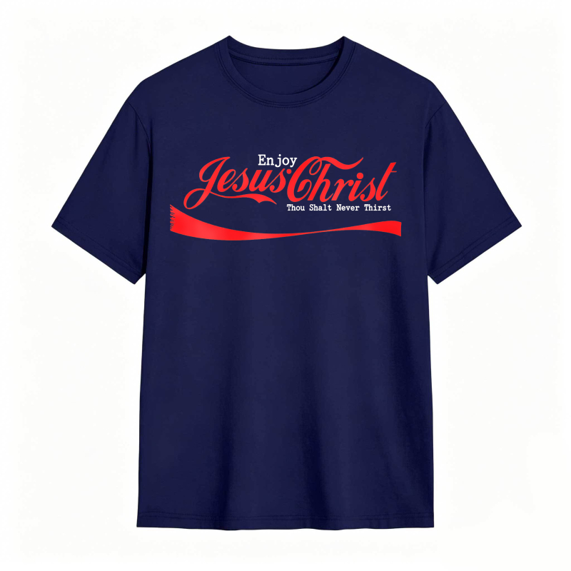 Enjoy Jesus Christ Thou Shalt Never Thirst Unisex Classic T-shirt