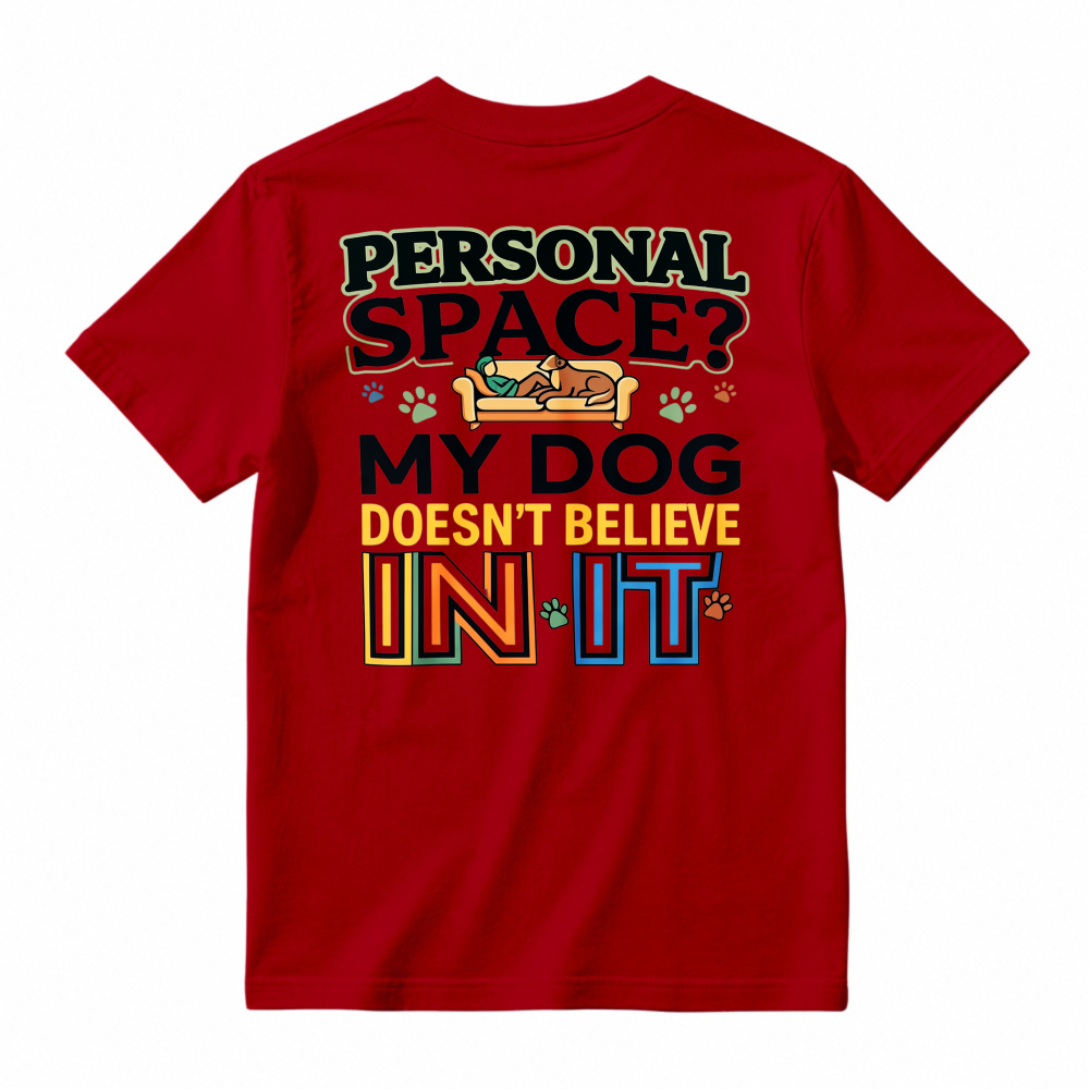 Personal Space My Dog Doesnt Believe In It Funny Dog Lover Graphic T-shirt