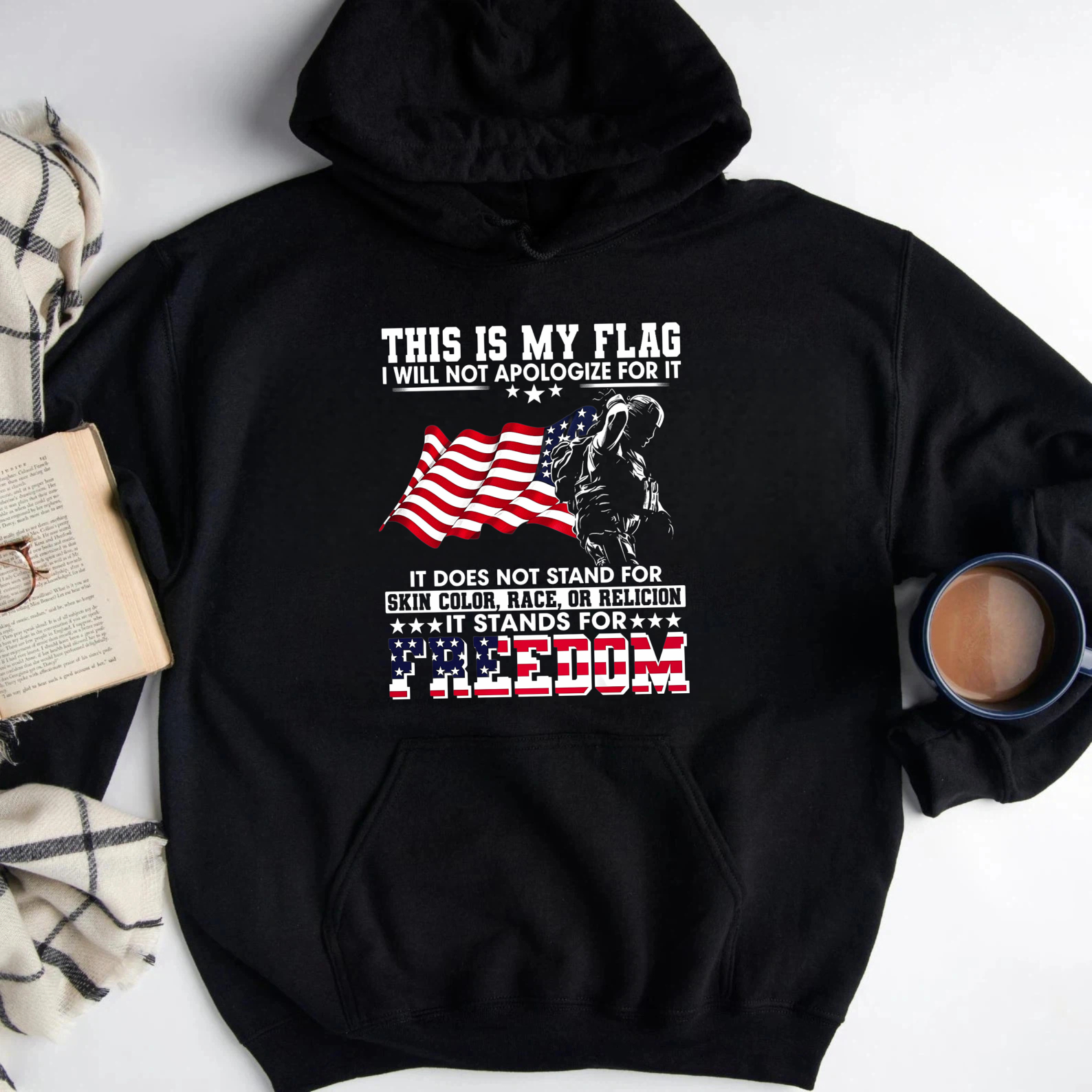 This Is My Flag I Will Not Apologize For It Freedom Sweatshirt