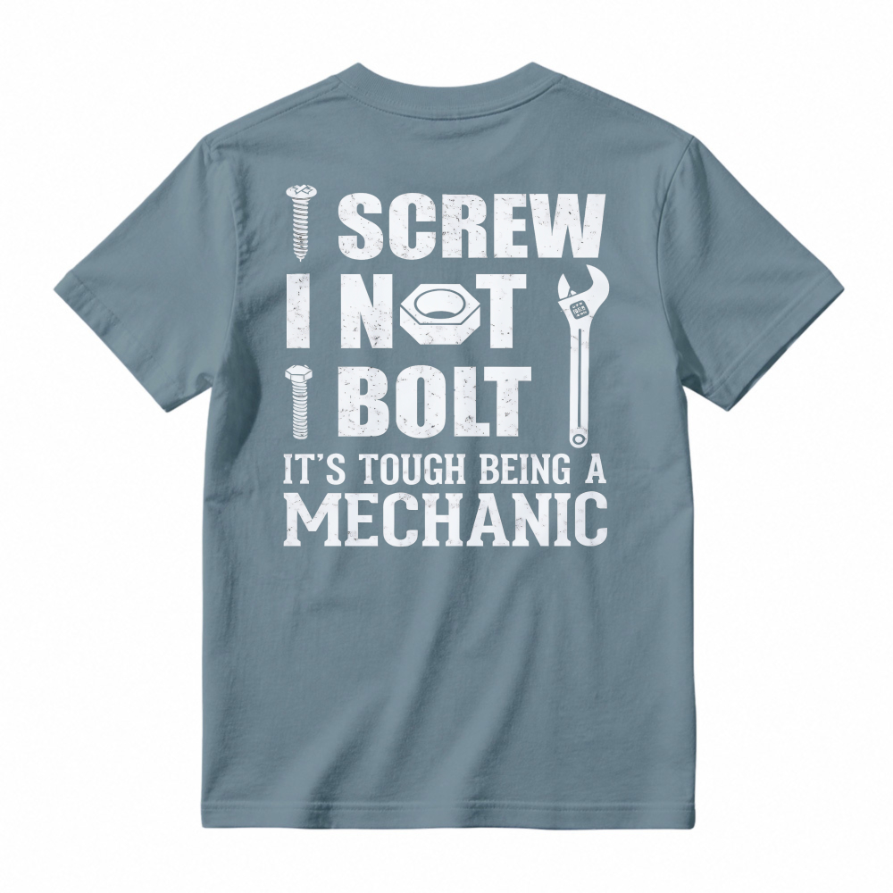 I Screw I Not I Bolt Its Tough Being A Mechanic Funny Mechanic Tool Graphic T-shirt