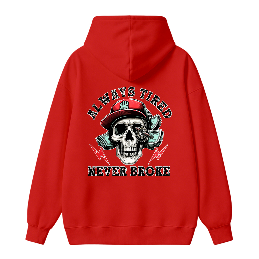 Skull With Red Cap And Money Always Tired Never Broke Graphic Hoodie