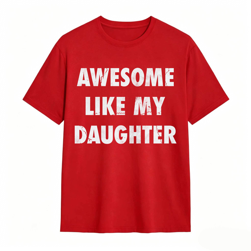 Awesome Like My Daughter Unisex Classic T-shirt