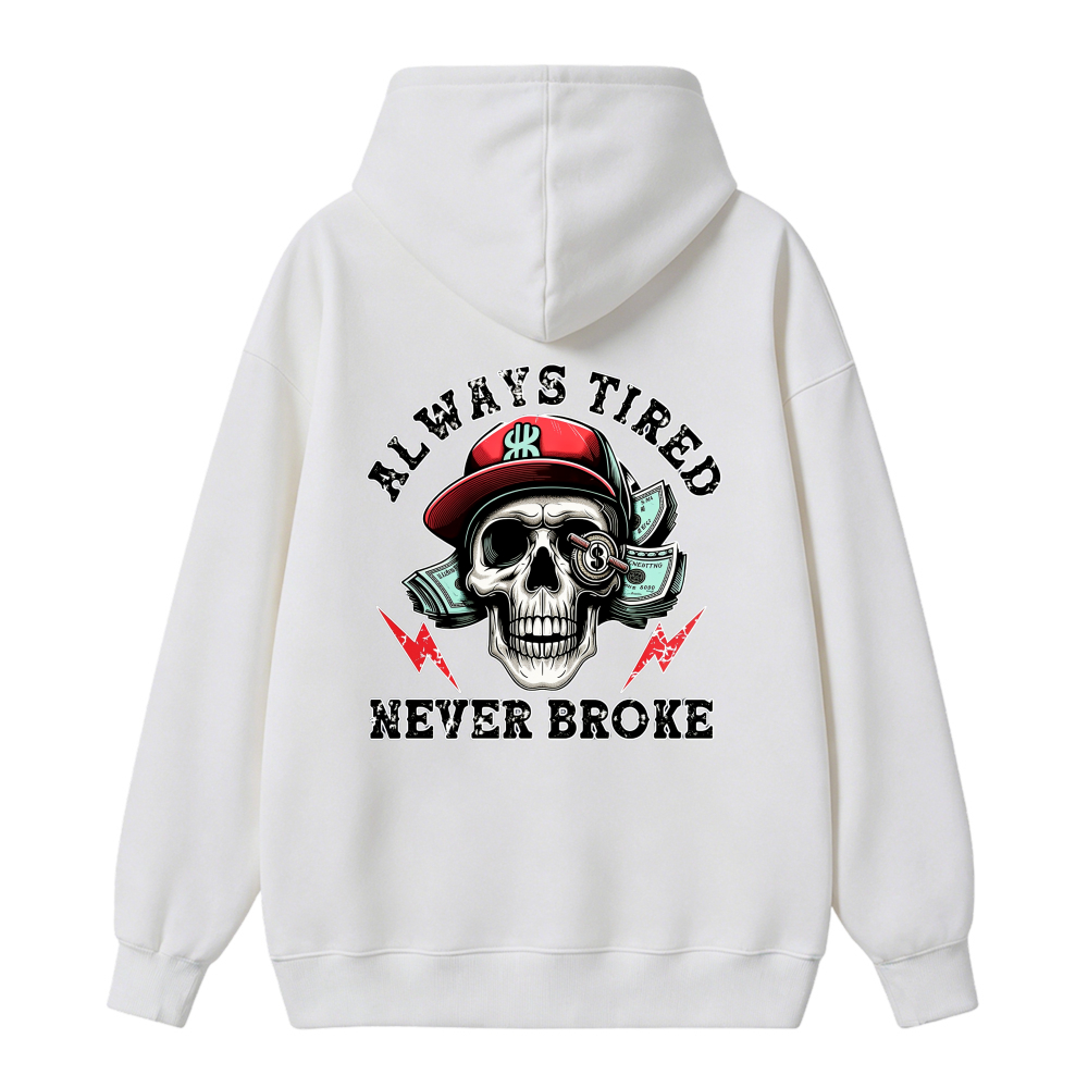 Skull With Red Cap And Money Always Tired Never Broke Graphic Hoodie