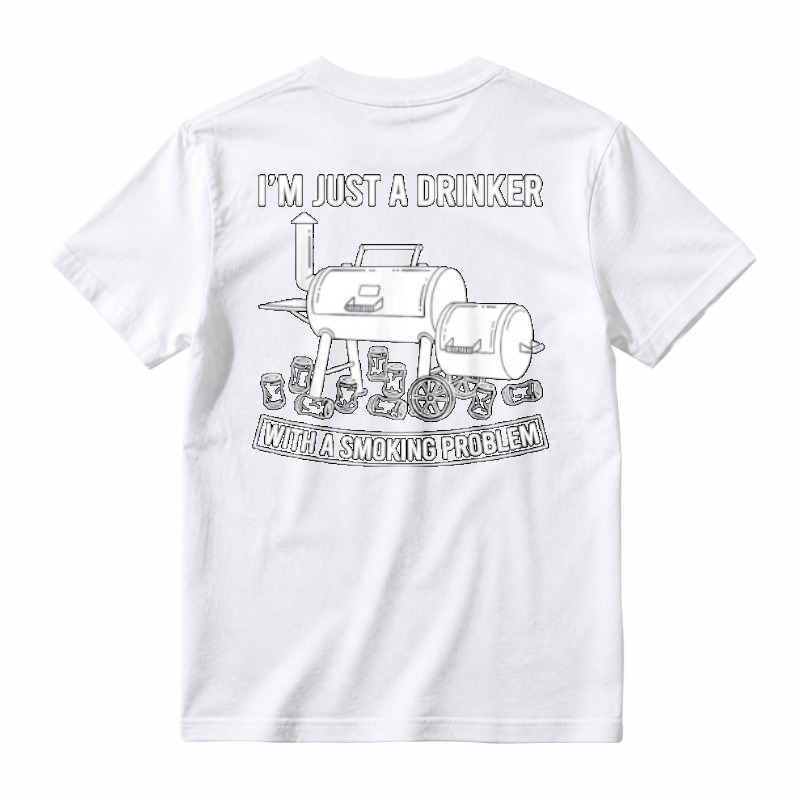I M Just A Drinker With A Smoking Problem Barbecue Grill Unisex Classic T Shirt