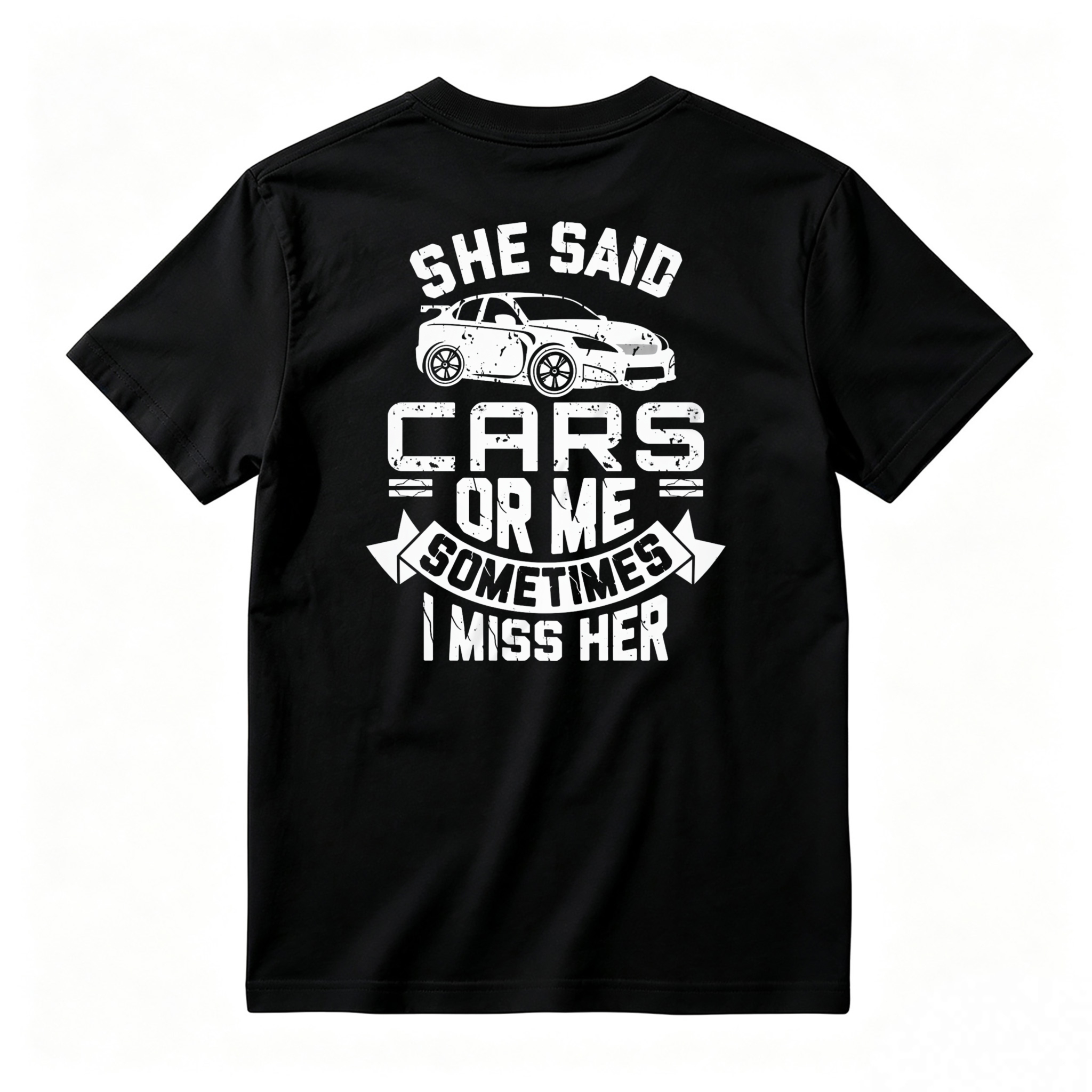 She Said Cars Or Me Sometimes I Miss Her Car Enthusiast Humor Unisex Classic T-shirt