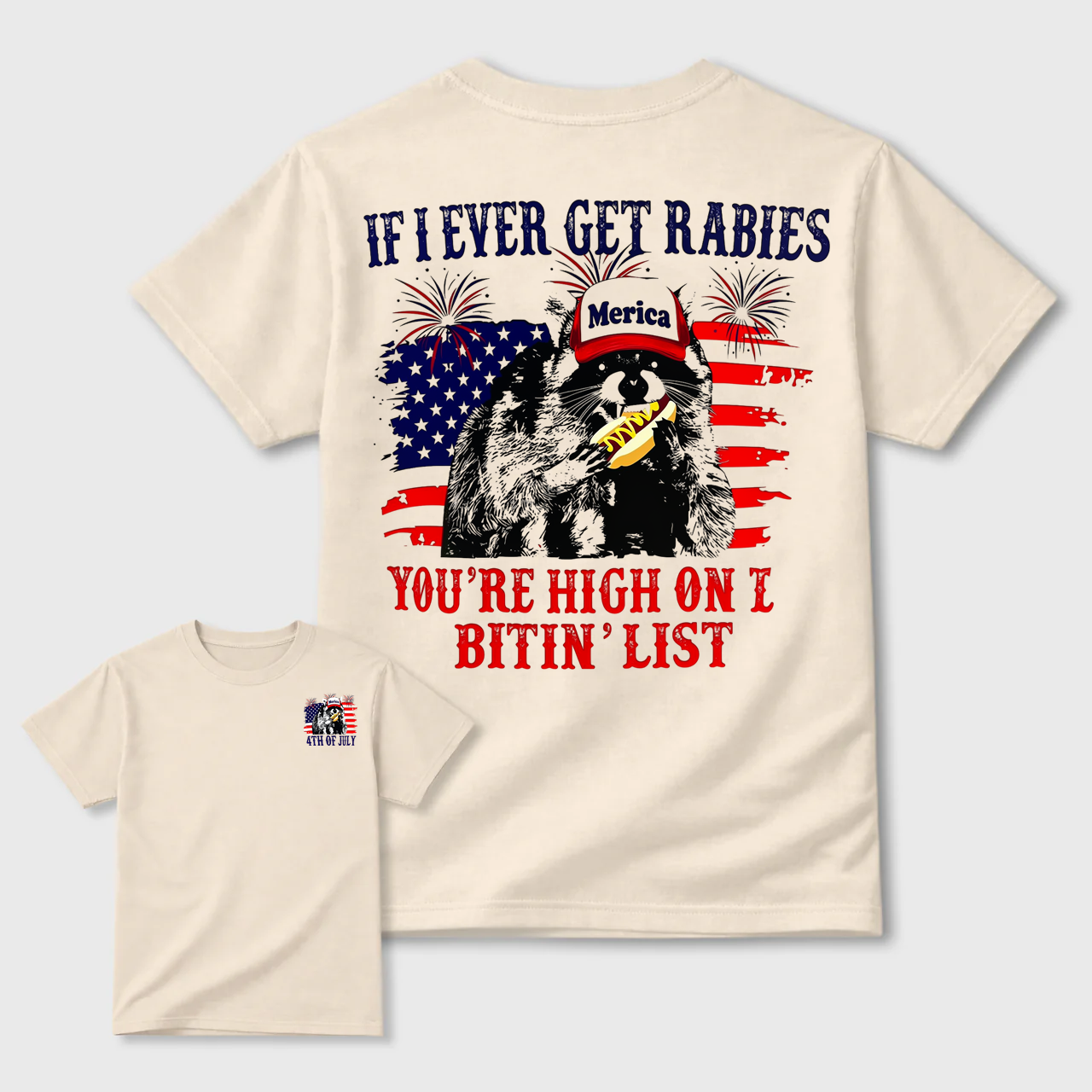 If I Ever Get Rabies You're High On The Bitin' List T-Shirt – Funny Patriotic Raccoon 4th of July Tee