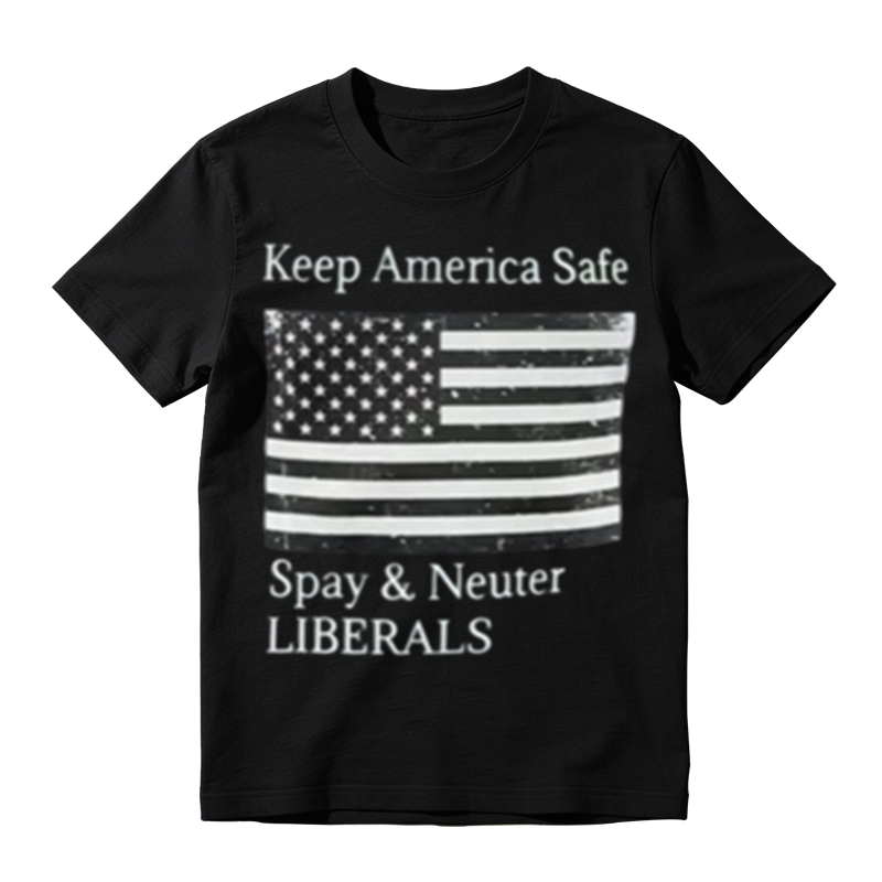 Keep America Safe Spay & Neuter Liberals Graphic T-Shirt