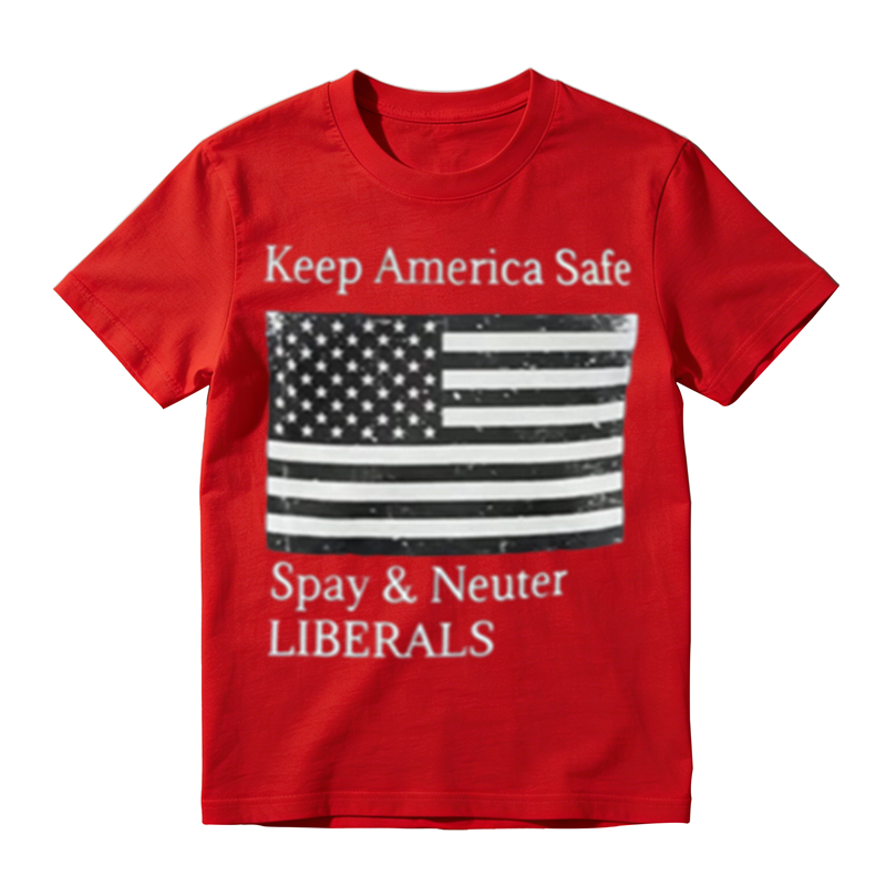 Keep America Safe Spay & Neuter Liberals Graphic T-Shirt