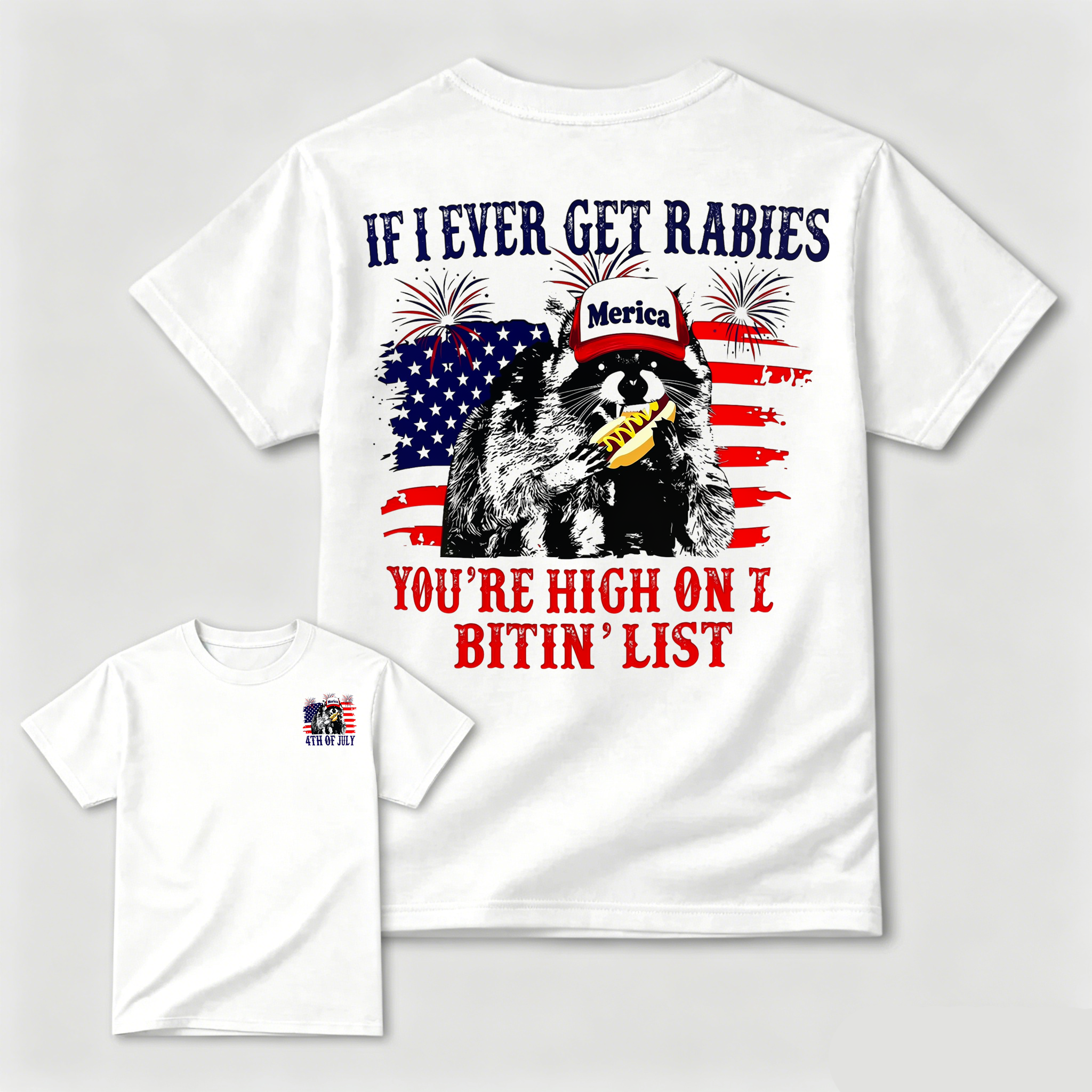 If I Ever Get Rabies You're High On The Bitin' List T-Shirt – Funny Patriotic Raccoon 4th of July Tee