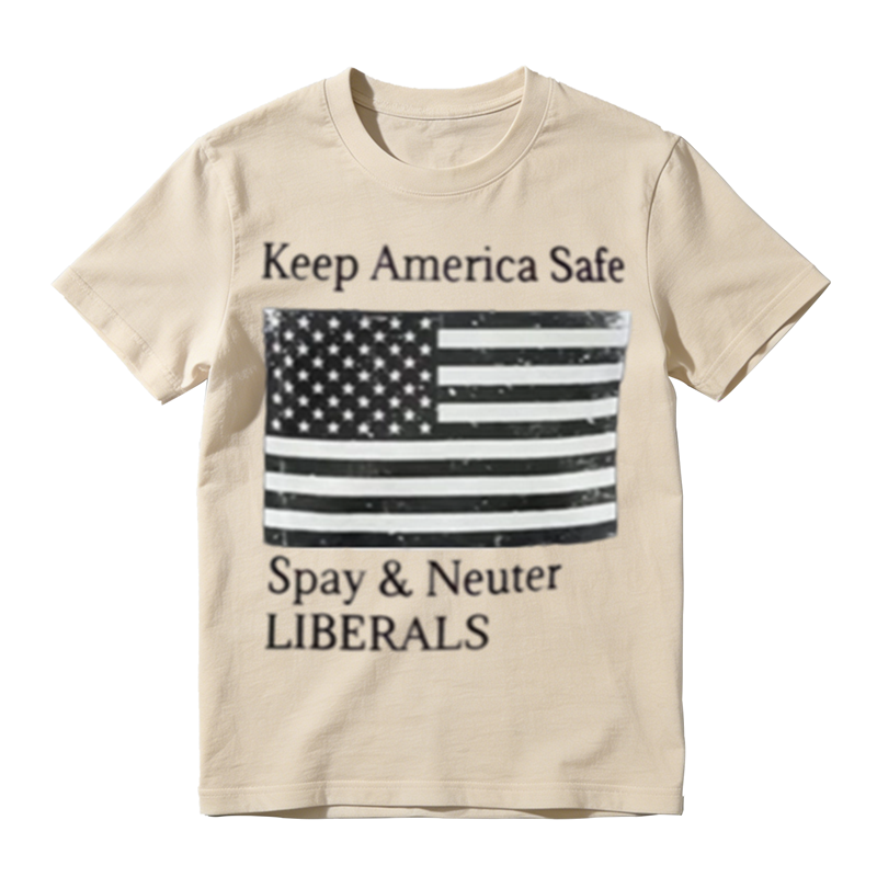 Keep America Safe Spay & Neuter Liberals Graphic T-Shirt
