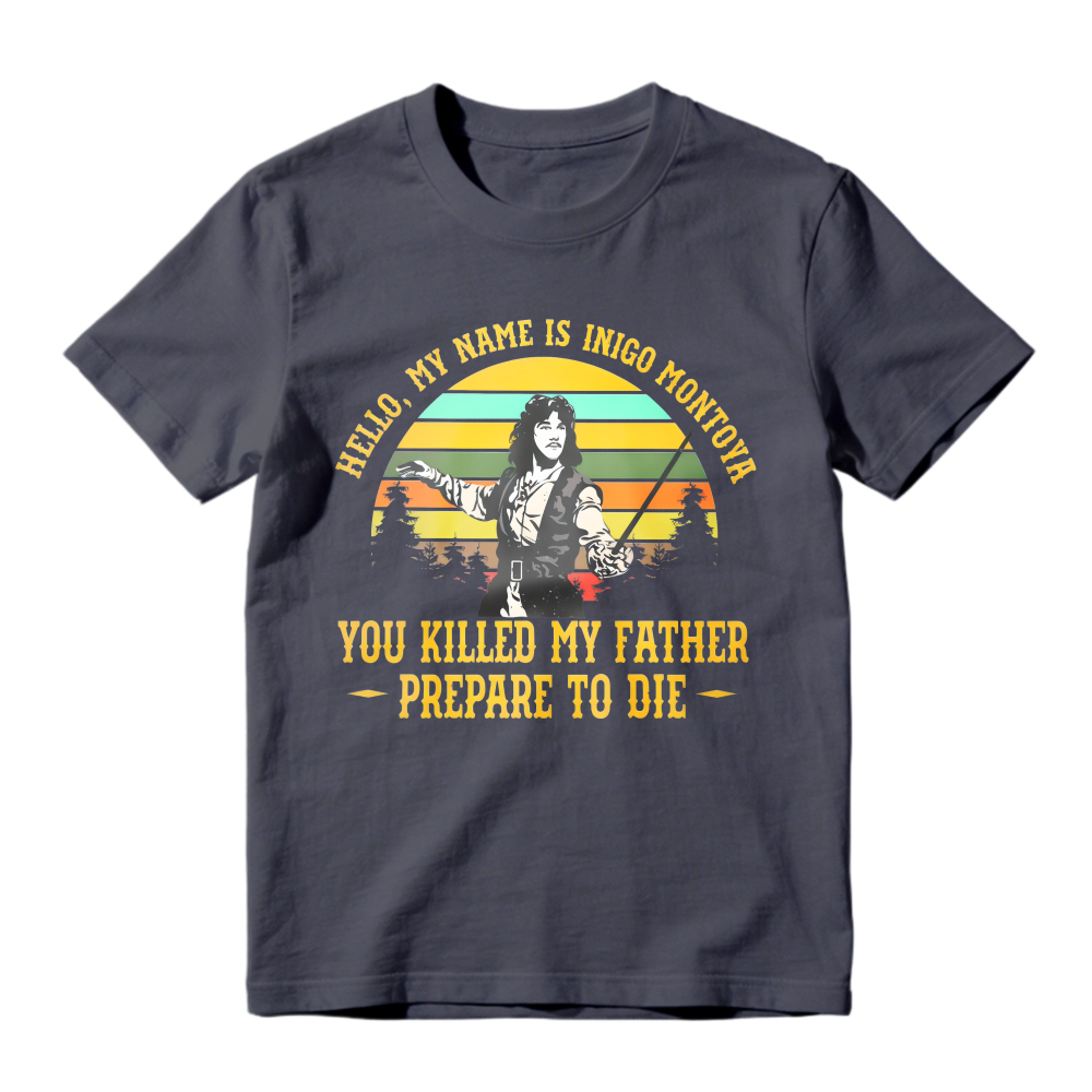Hello My Name Is Inigo Montoya You Killed My Father Prepare To Die Retro Sunset Vintage Movie Quote Unisex Classic T-shirt