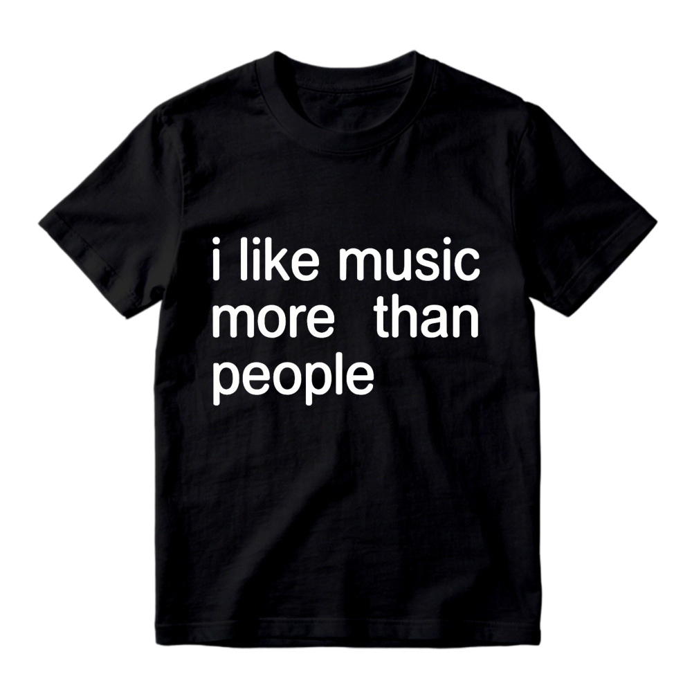 I Like Music More Than People T-shirt