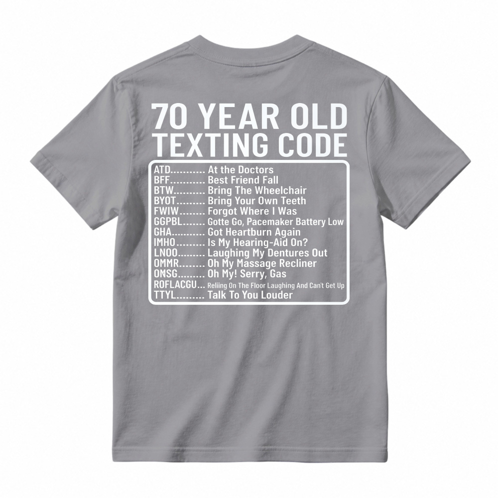 70 Year Old Texting Code Funny Birthday Humor Graphic T-shirt