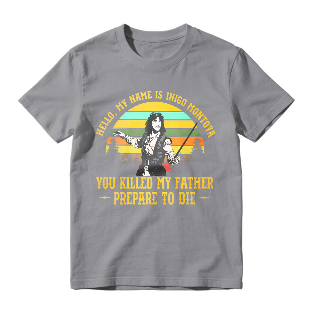 Hello My Name Is Inigo Montoya You Killed My Father Prepare To Die Retro Sunset Vintage Movie Quote Unisex Classic T-shirt