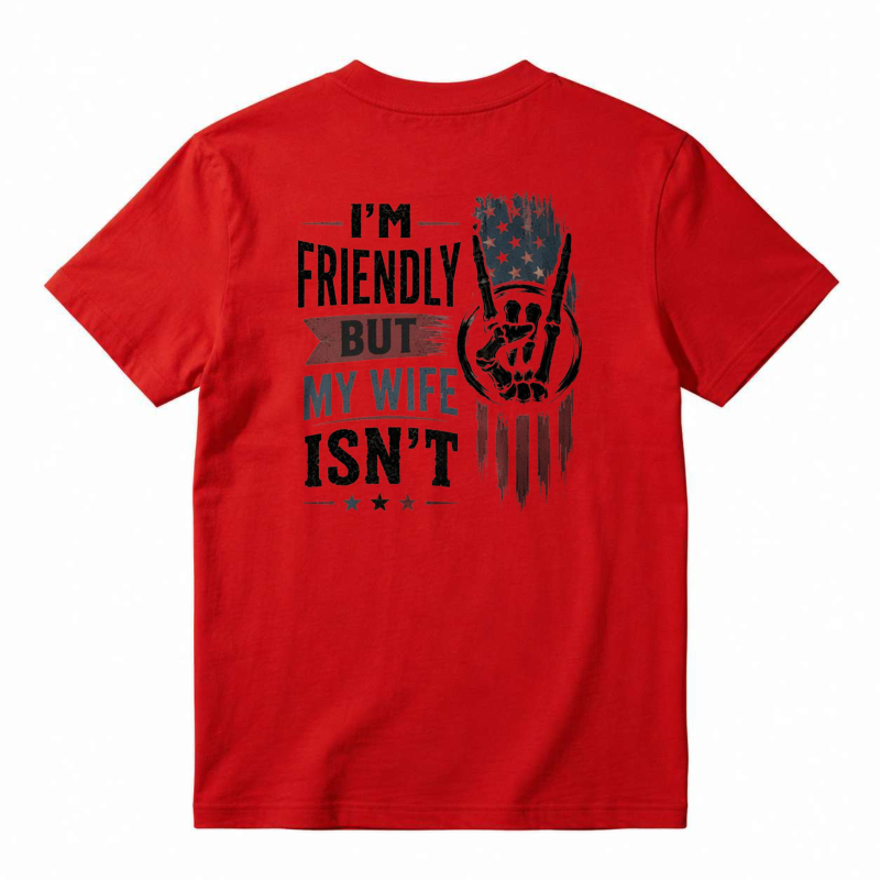 I Am Friendly But My Wife Isnt Funny Quote Unisex Classic T-shirt