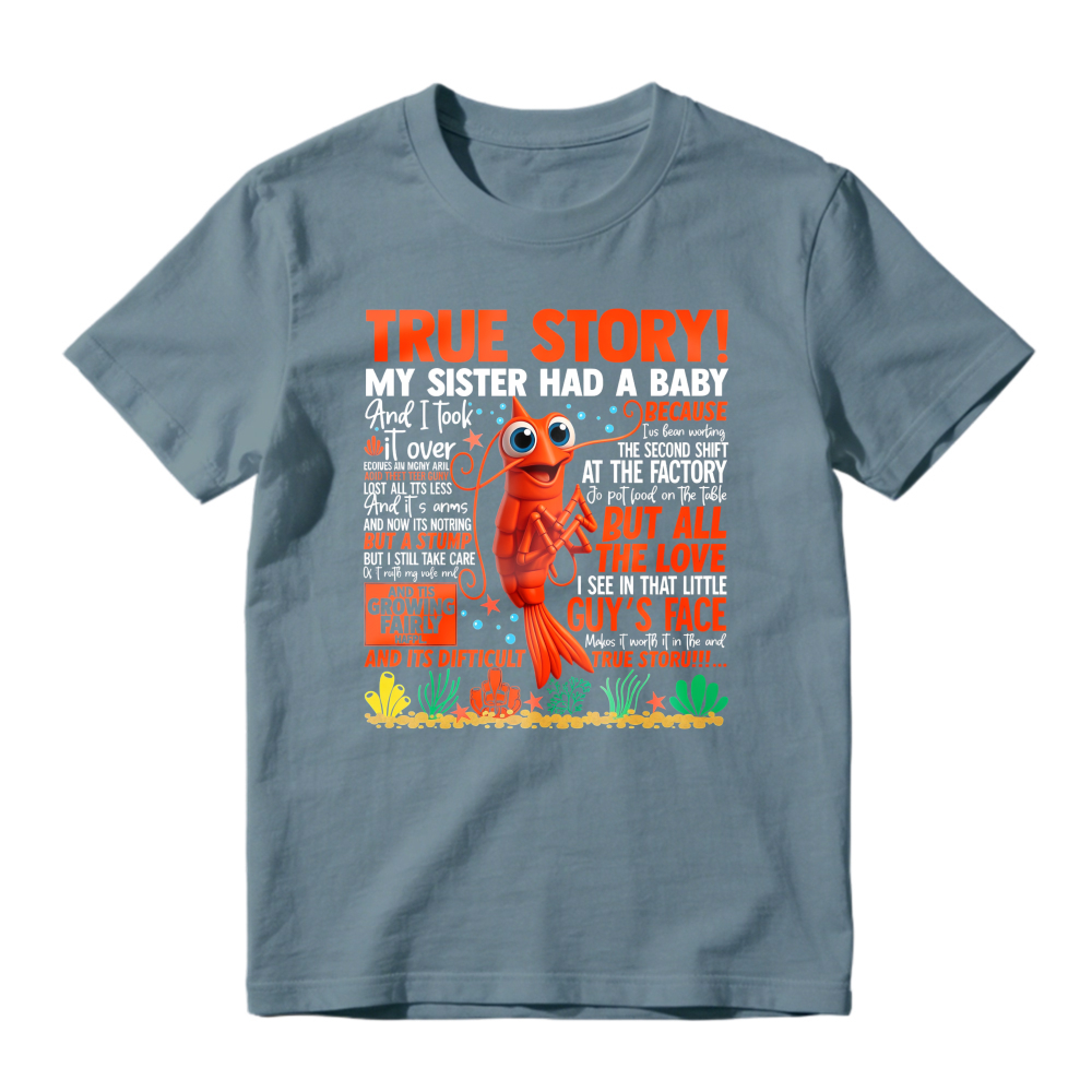 True Story My Sister Had A Baby And I Took It Over Funny Lobster Quote Unisex Classic T-shirt