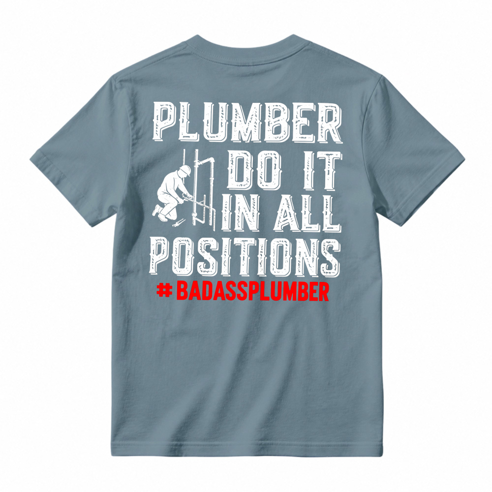 Plumber Do It In All Positions Badassplumber Graphic T-shirt