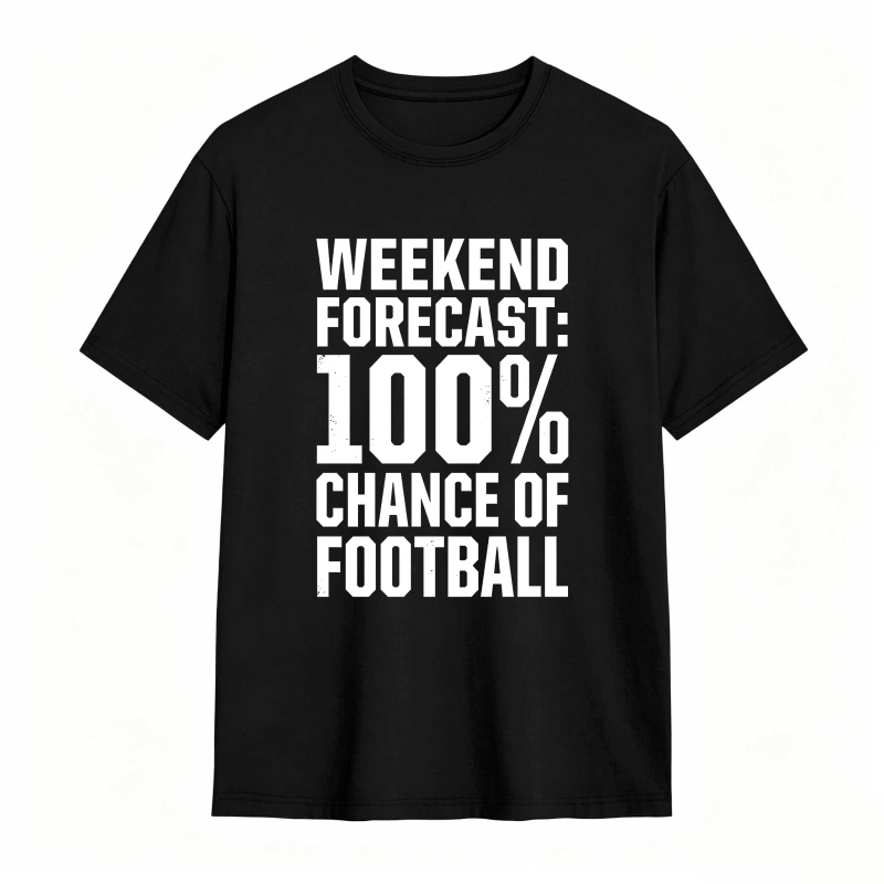 Weekend Forecast 100 Percent Chance Of Football Unisex Classic T-shirt