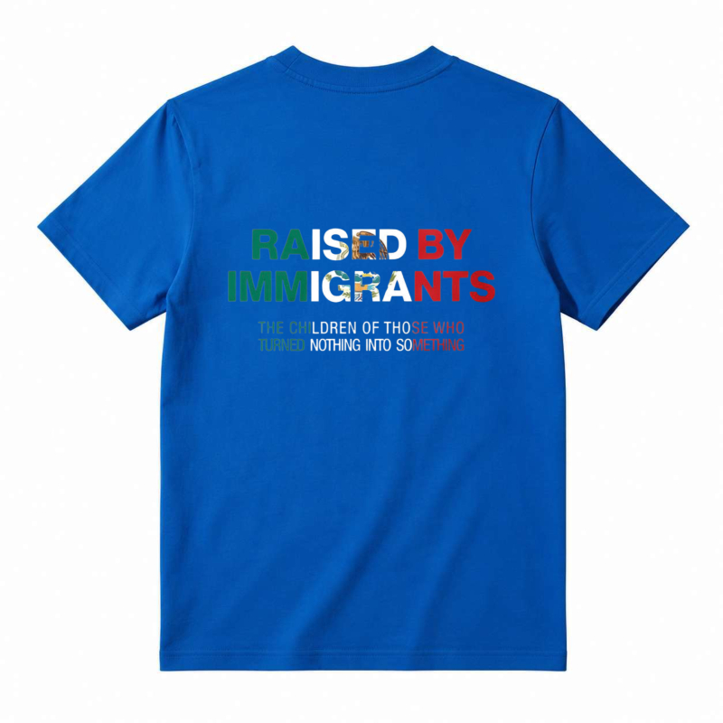 Raised By Immigrants The Children Of Those Who Turned Nothing Into Something Unisex Classic T-shirt