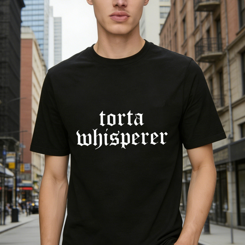 Torta Whisperer Funny Food Lover Quote Graphic T-shirt