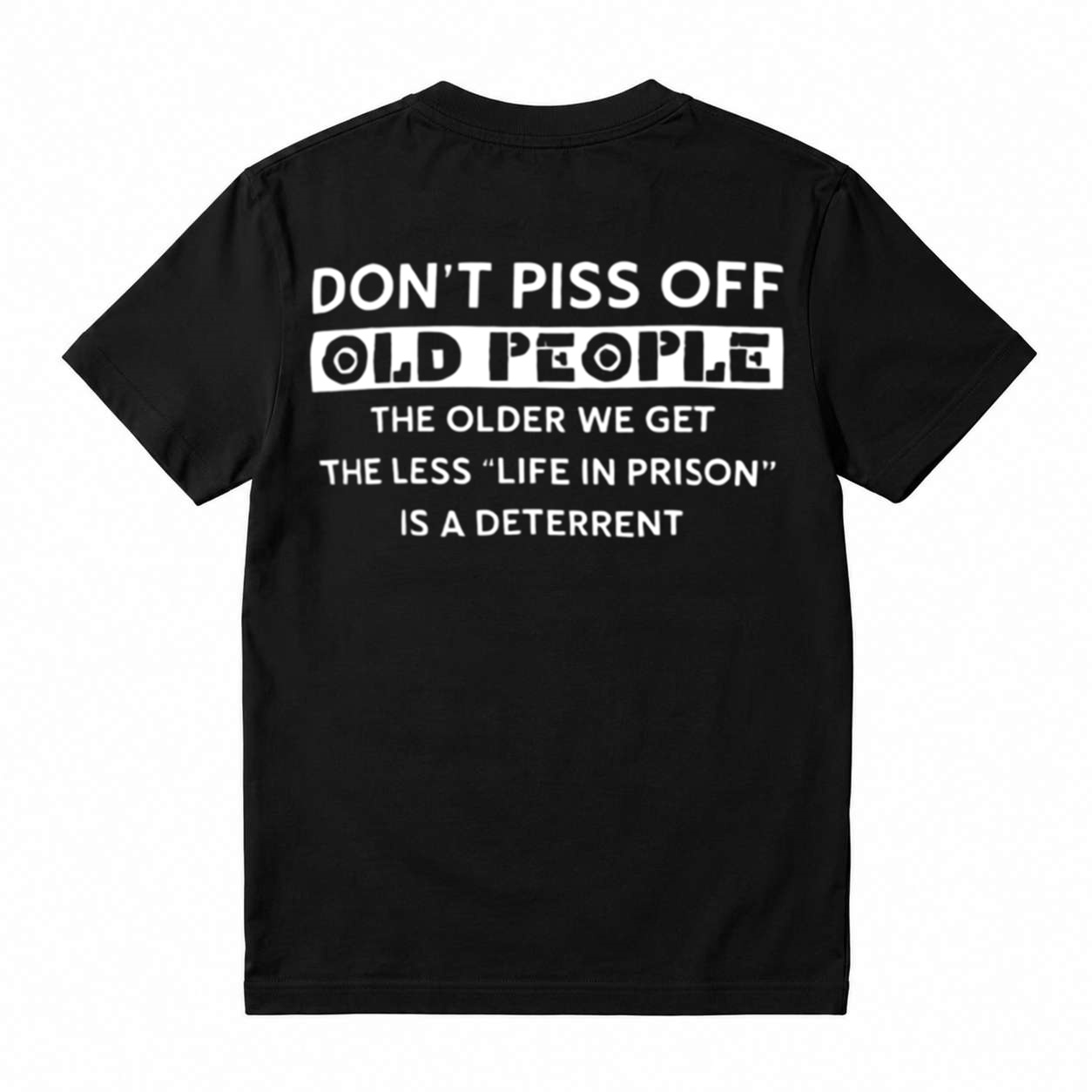 Funny Don’t Piss Off Old People Sarcastic Back Print Tee