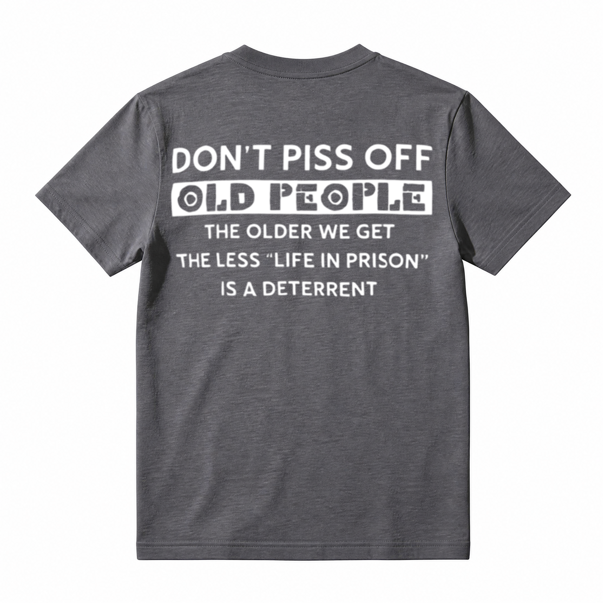 Funny Don’t Piss Off Old People Sarcastic Back Print Tee