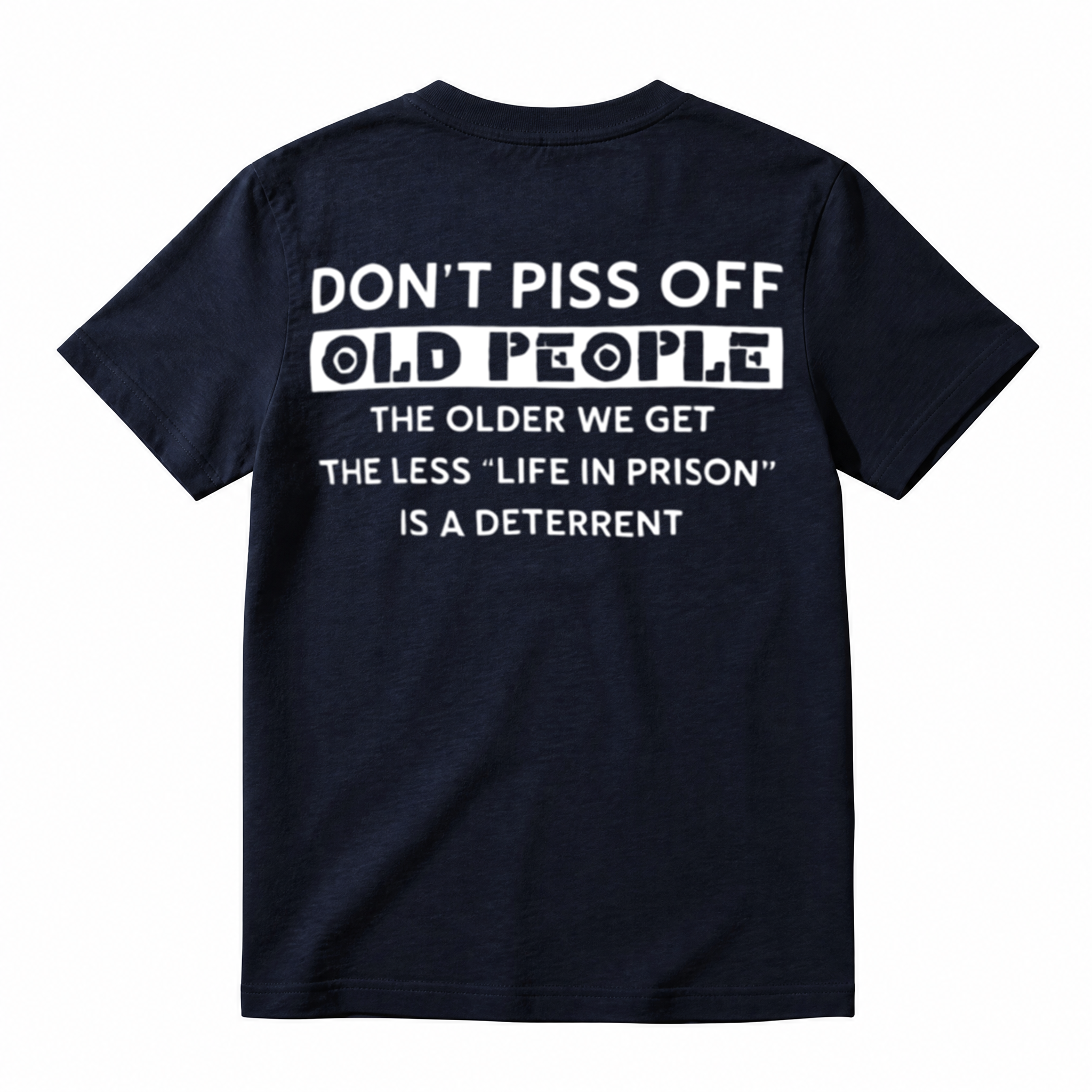 Funny Don’t Piss Off Old People Sarcastic Back Print Tee