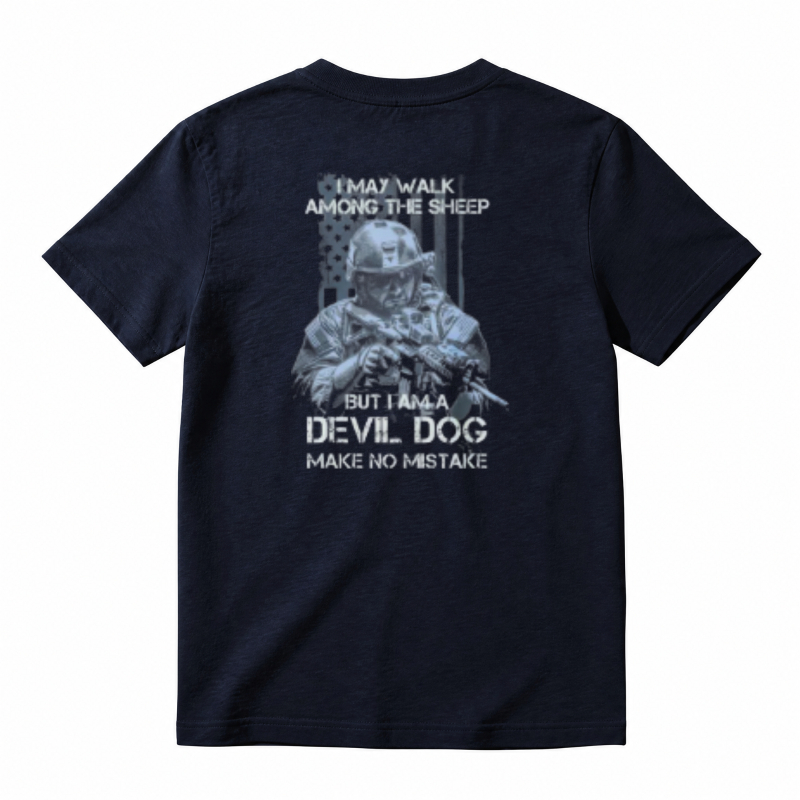 I May Walk Among The Sheep But I Am A Devil Dog Make No Mistake Unisex Classic T-shirt
