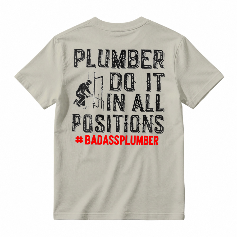Plumber Do It In All Positions Badassplumber Graphic T-shirt