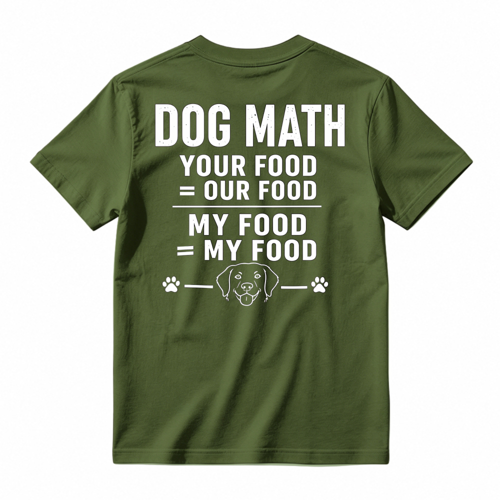 Dog Math Your Food Is Our Food Funny Dog Lover Graphic T-shirt