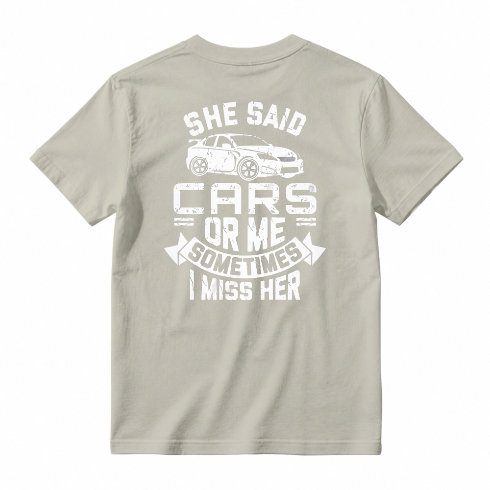 She Said Cars Or Me Sometimes I Miss Her Car Enthusiast Humor Unisex Classic T-shirt