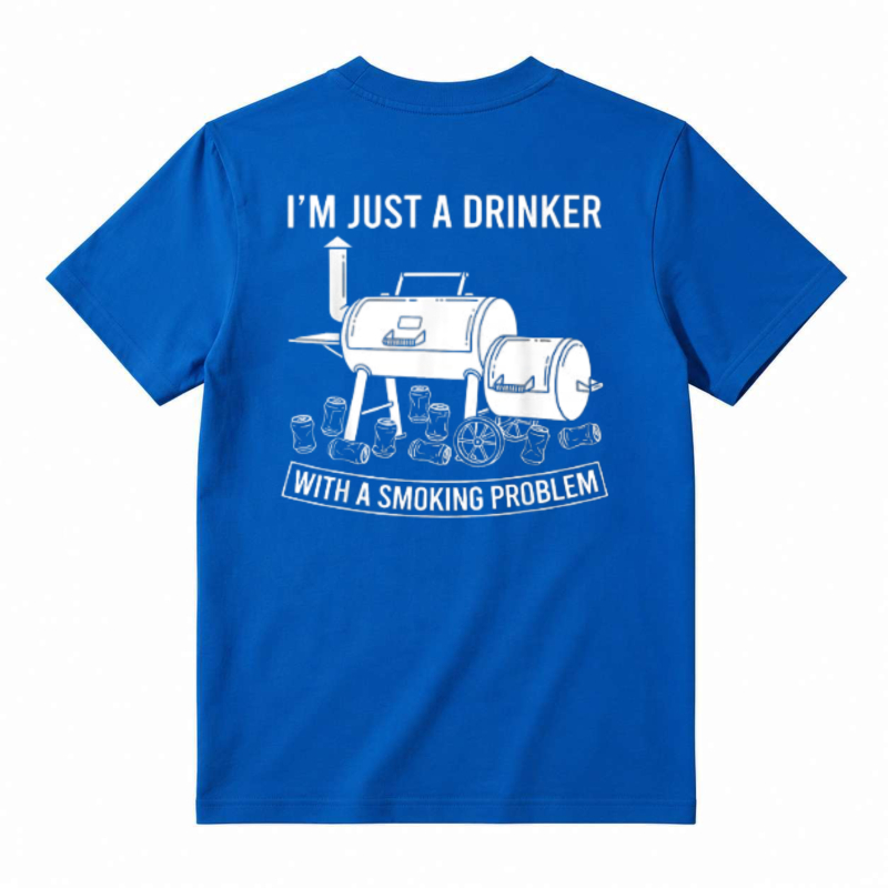 I M Just A Drinker With A Smoking Problem Barbecue Grill Unisex Classic T Shirt