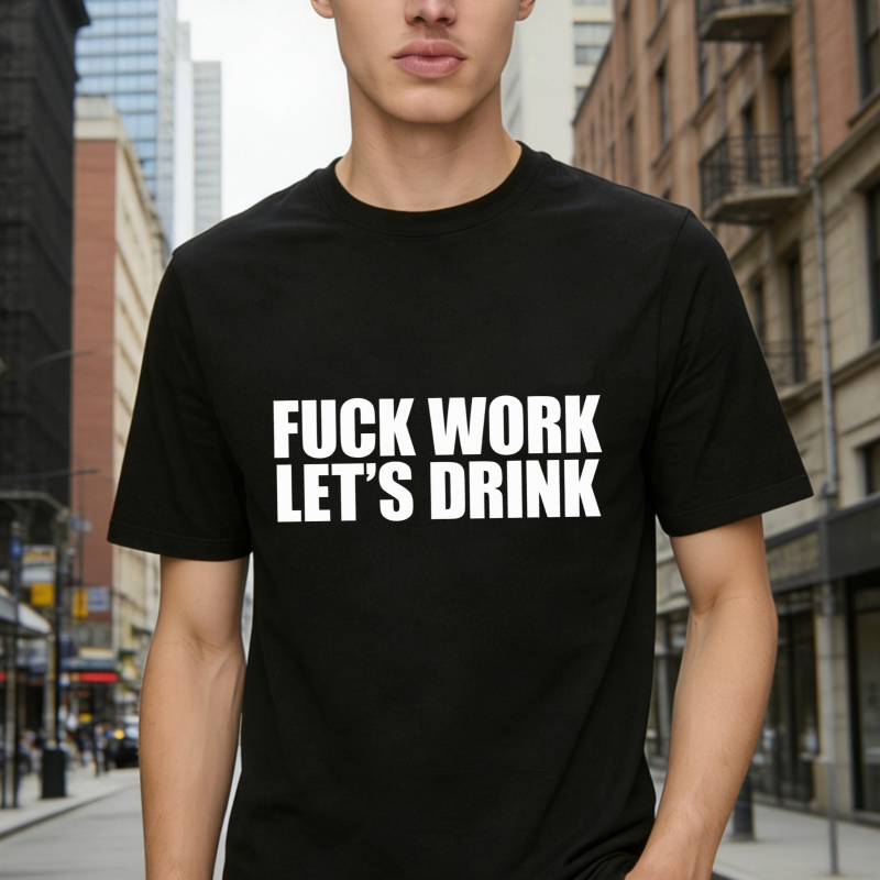 Funny Quote Let S Drink Humor Graphic T-shirt