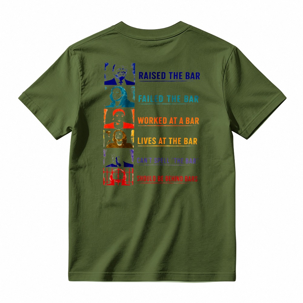 Raised The Bar Failed The Bar Worked At A Bar Lives At The Bar Funny Quote T-shirt