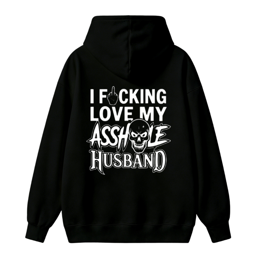 I Love My Asshole Husband Skull Graphic Unisex Classic Hoodie