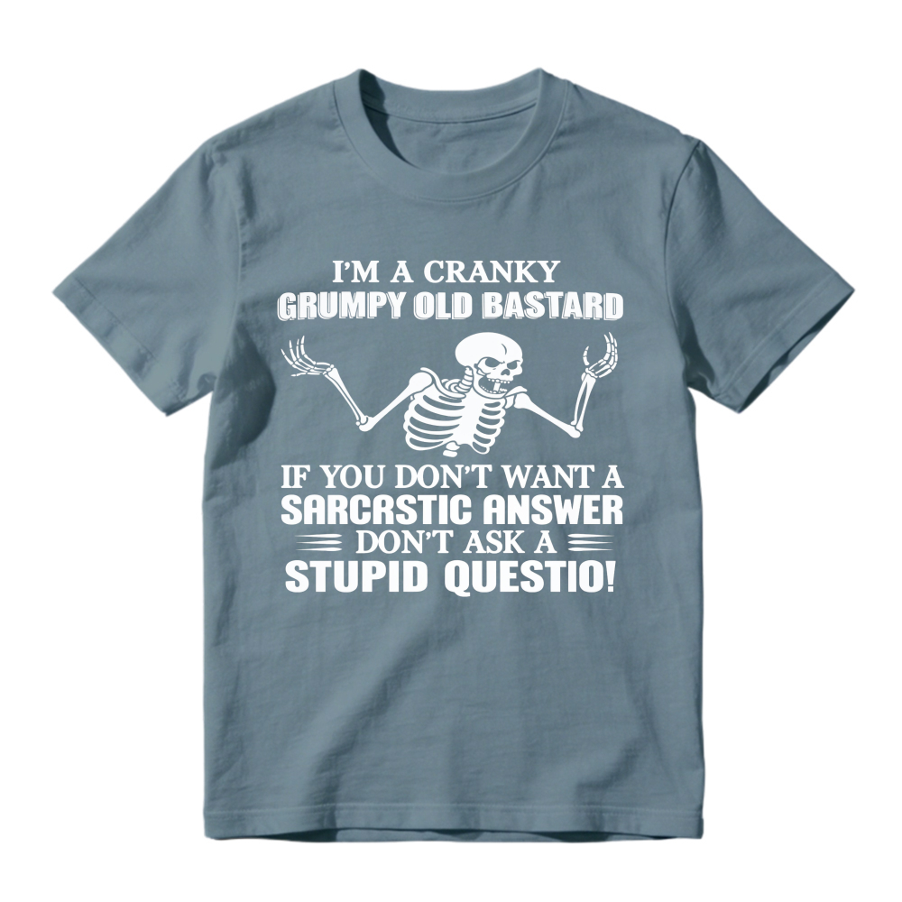 Cranky Grumpy Old Bastard Skeleton Sarcastic Answer Funny Quote Unisex Classic T-shirt