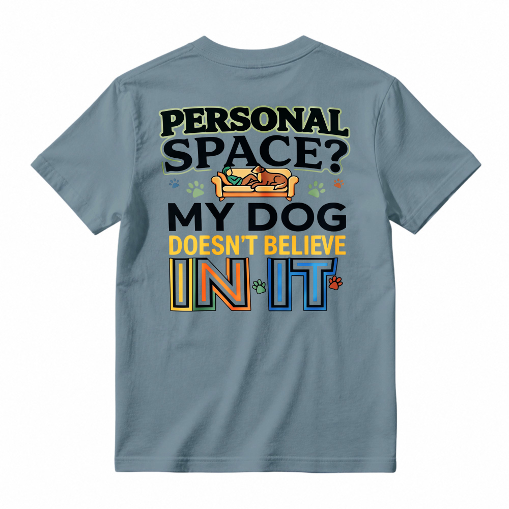 Personal Space My Dog Doesnt Believe In It Funny Dog Lover Graphic T-shirt