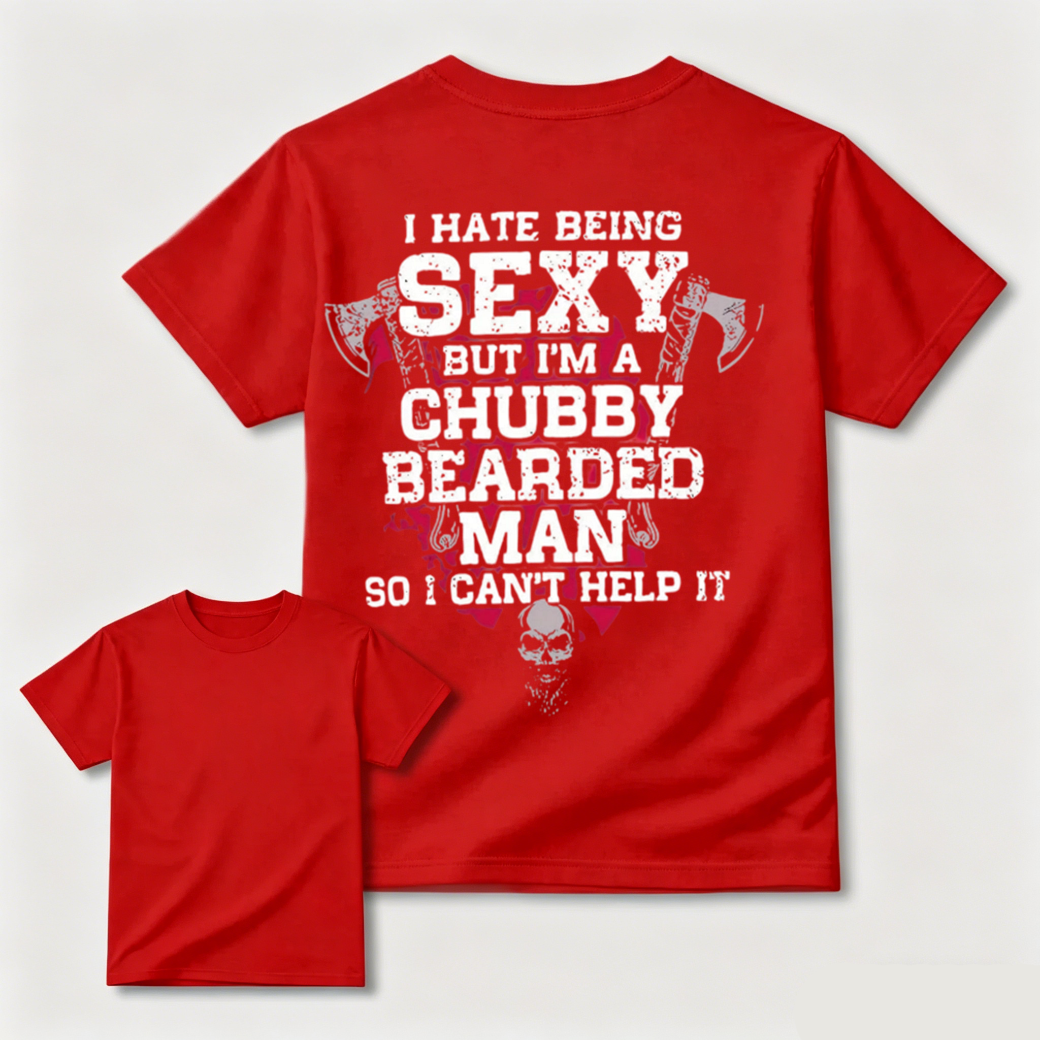 Chubby Bearded Man Funny Quote Skull Axe Graphic Tee