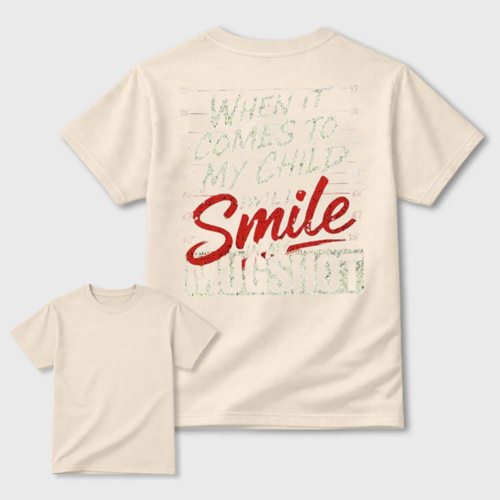 When It Comes to My Child Graphic Shirt